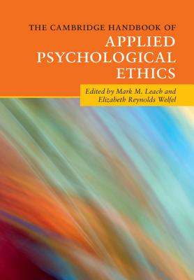 The Cambridge Handbook of Applied Psychological Ethics (Cambridge Handbooks in Psychology)